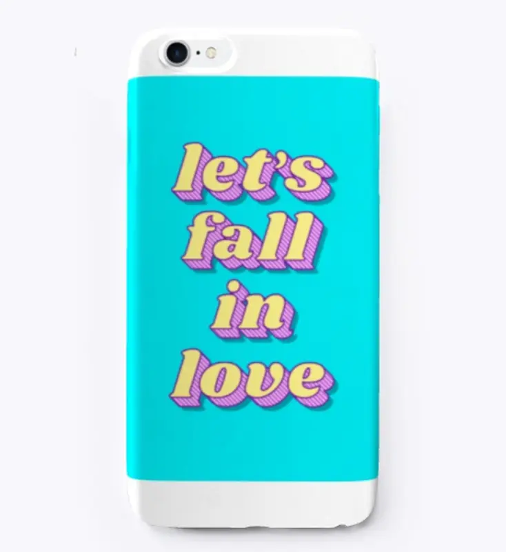 Let's fall in love
